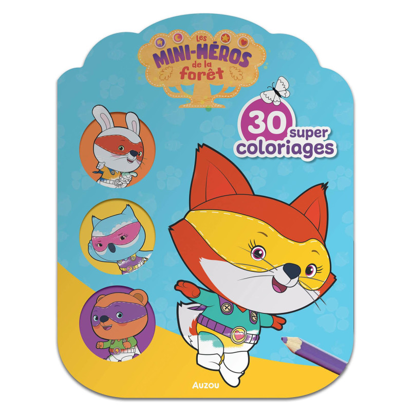 MINI-HÉROS DE LA FORÊT - 30 SUPER COLORIAGES