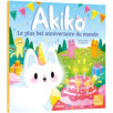 AKIKO - LE PLUS BEL ANNIVERSAIRE DU MONDE