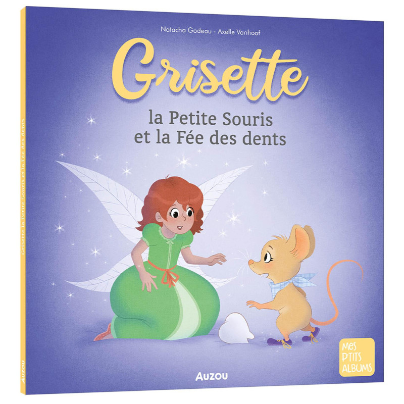 GRISETTE, LA PETITE SOURIS ET LA FÉE DES DENTS