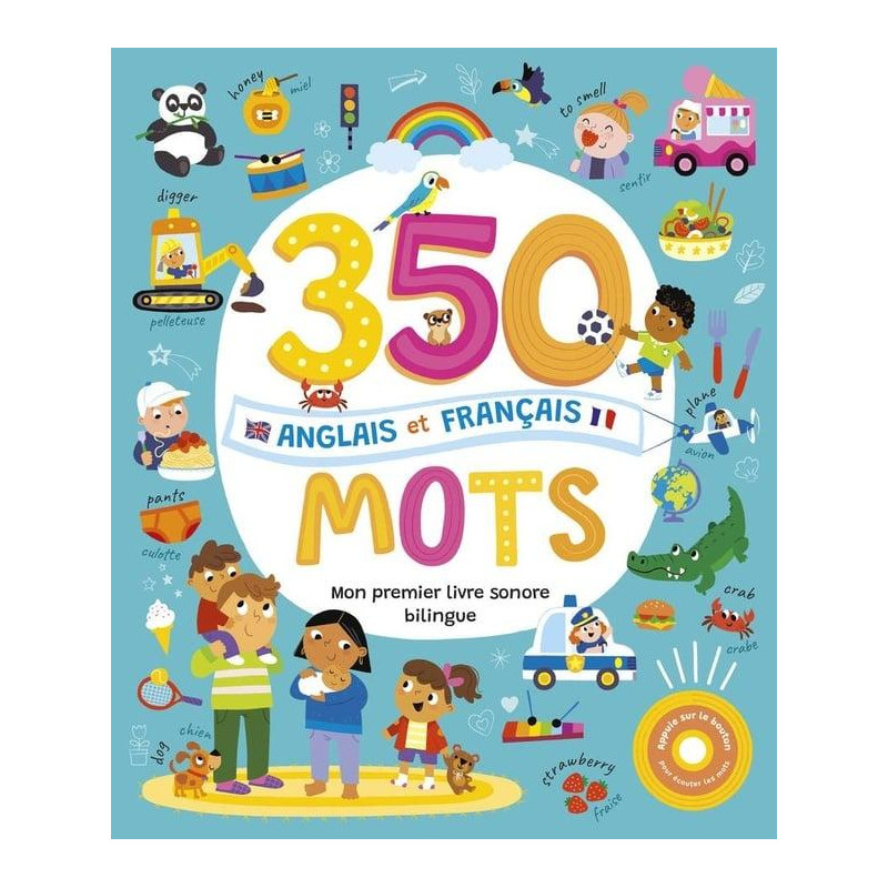 Mon premier livre sonore bilingue : 350 mots anglais et français