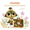 CLOTILDE PART EN COLONIE DE VACANCES - TOME 1