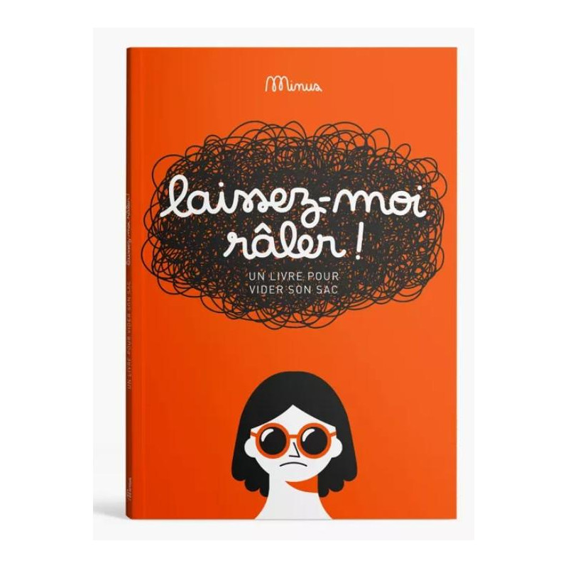 LAISSEZ-MOI RÂLER !