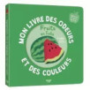 LIVRE DES ODEURS ET DES COULEURS : FRUITS EN FOLIE