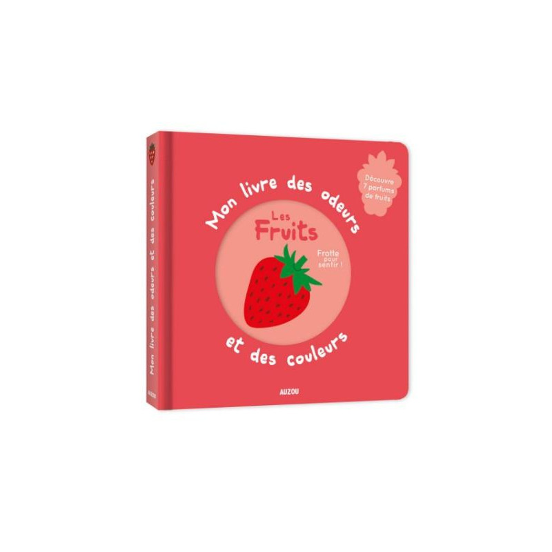 MON LIVRE DES ODEURS et DES COULEURS : LES FRUITS