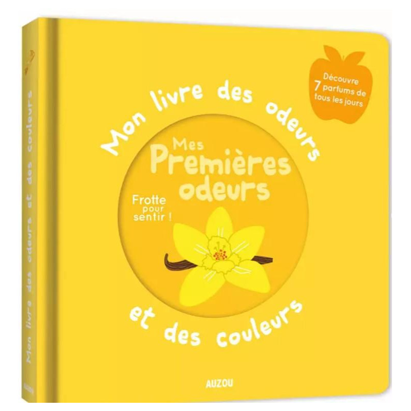 LIVRE DES ODEURS ET DES COULEURS : MES PREMIERES ODEURS