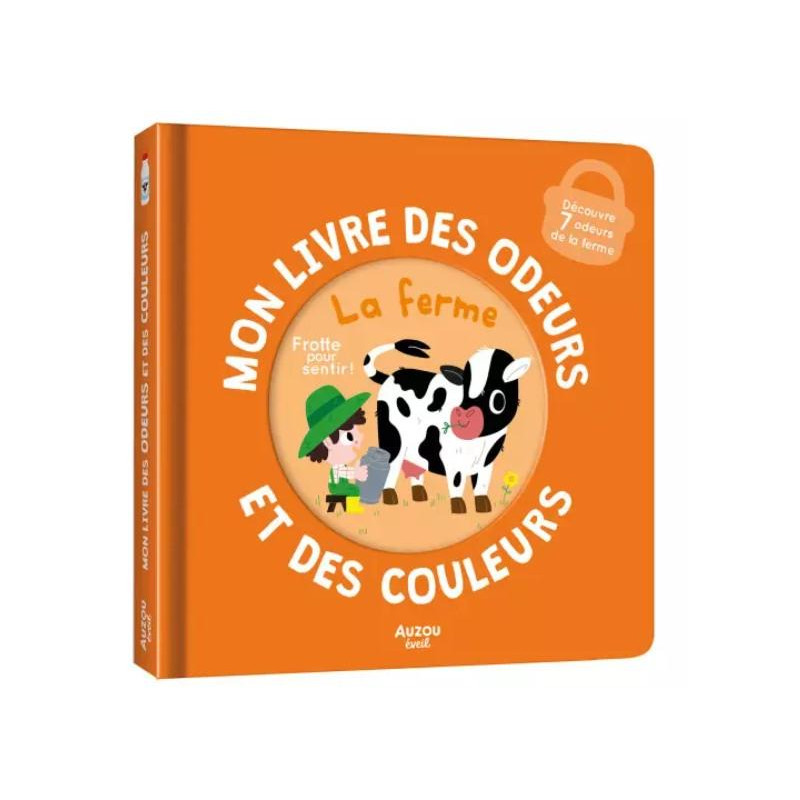 MON LIVRE DES ODEURS ET DES COULEURS : LA FERME