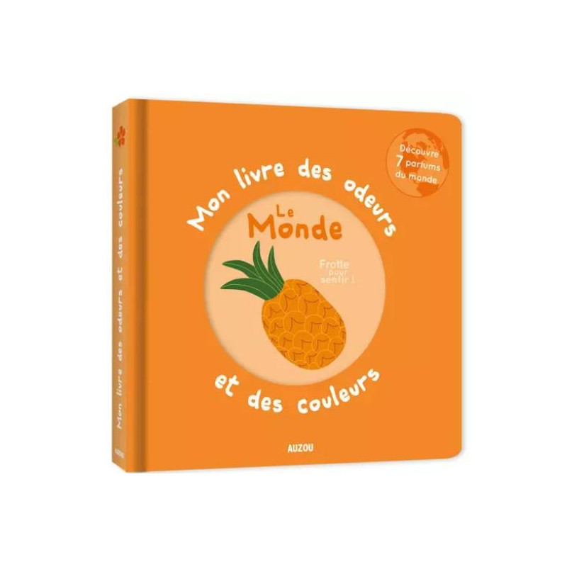 MON LIVRE DES ODEURS et DES COULEURS : LE MONDE