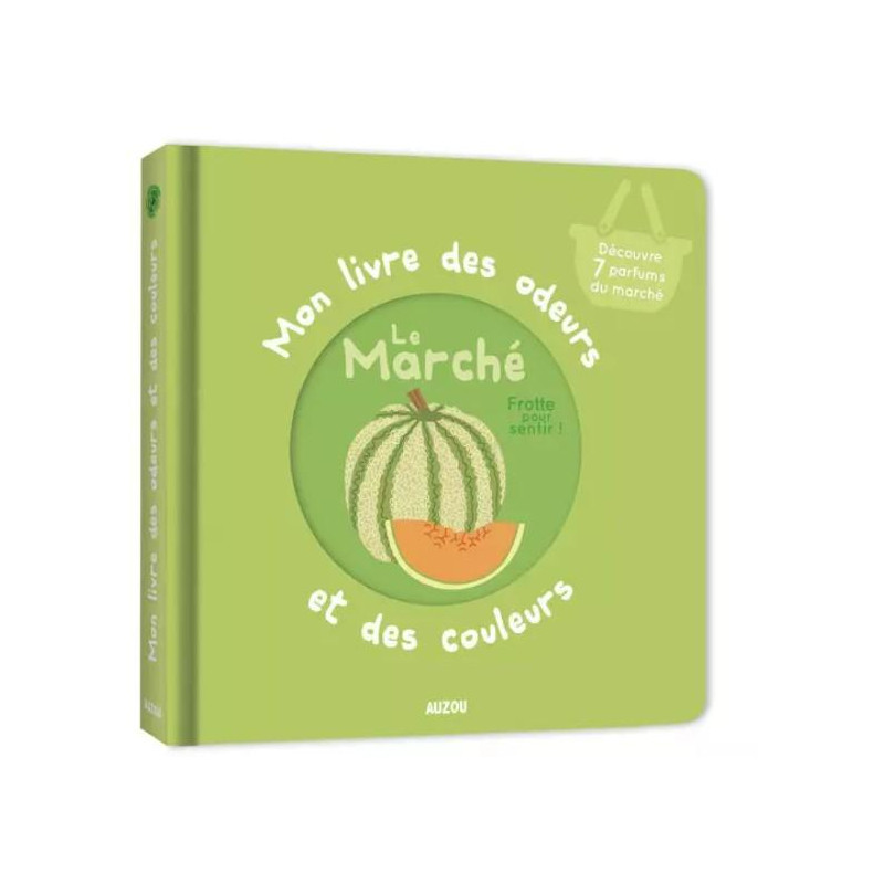 MON LIVRE DES ODEURS et DES COULEURS : LE MARCHE
