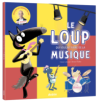 LE LOUP QUI VOULAIT FAIRE DE LA MUSIQUE