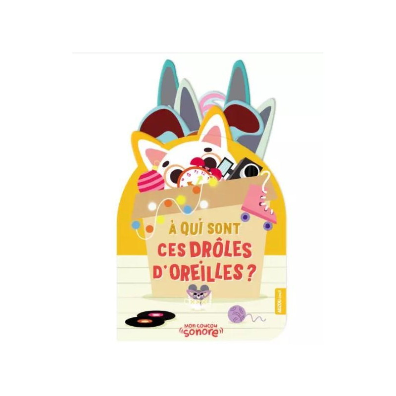 MON COUCOU SONORE - A QUI SONT CES DROLES D'OREILLES ?