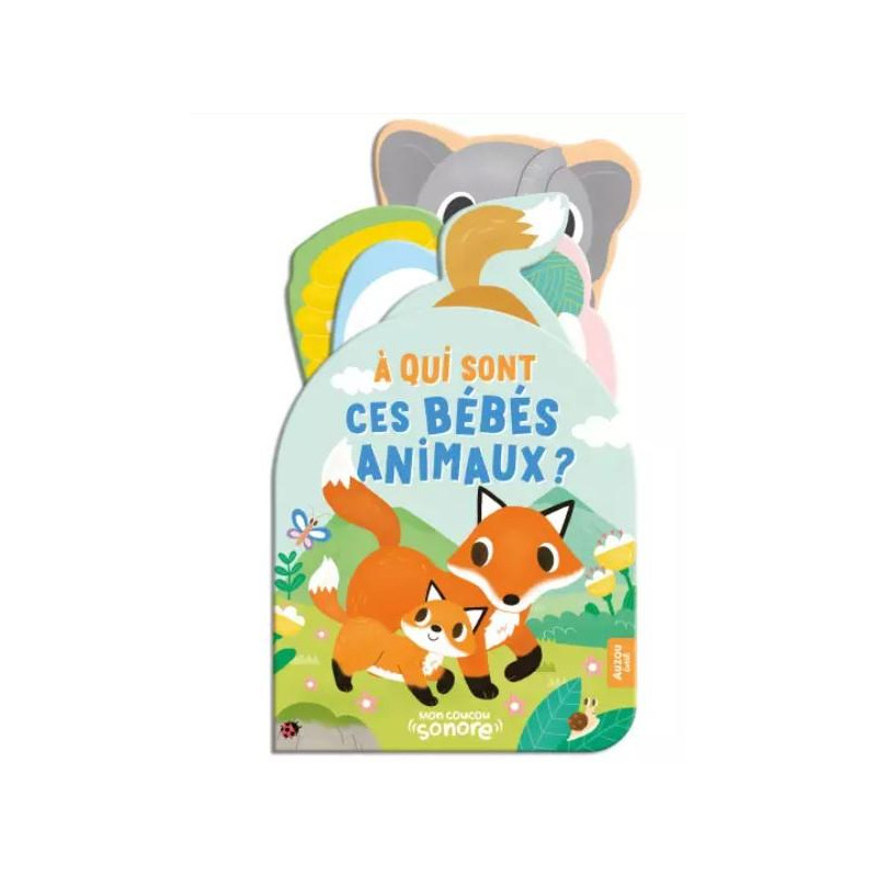 MON COUCOU SONORE - À QUI SONT CES BÉBÉS ANIMAUX ?