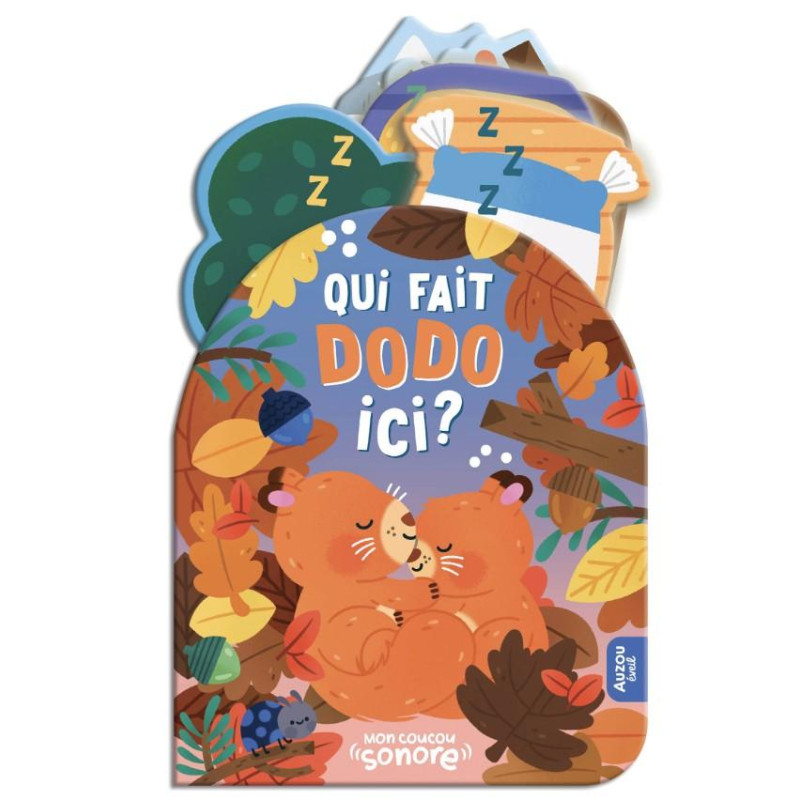 MON COUCOU SONORE - QUI FAIT DODO ICI ?