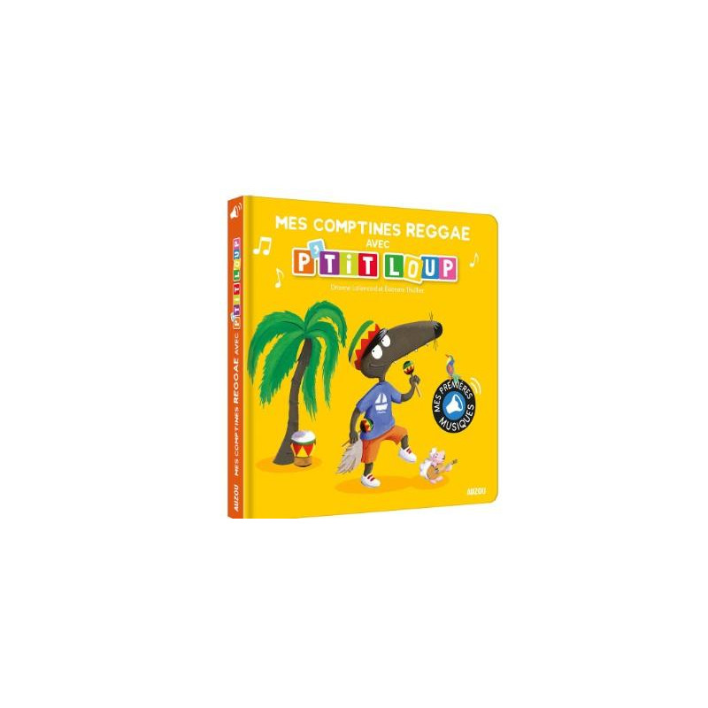MES PREMIERS SONORES - MES COMPTINES REGGAE AVEC P'TIT LOUP